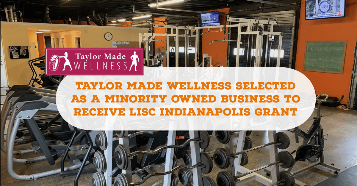 Taylor Made Wellness Selected as a Minority Owned Business to Receive LISC Indianapolis Grant